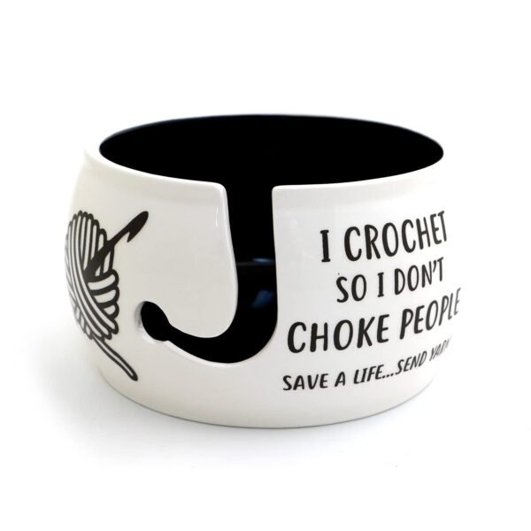 I Crochet So I Don't Choke People Yarn Bowl LennyMud by Lorrie Veasey